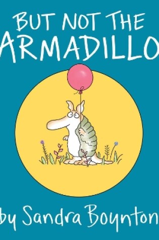 Cover of But Not the Armadillo