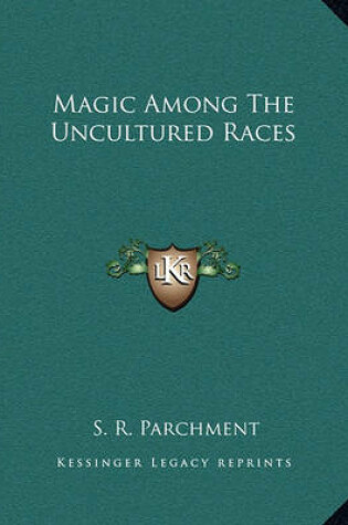 Cover of Magic Among the Uncultured Races