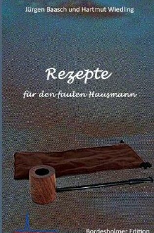 Cover of Rezepte fur den faulen Hausmann