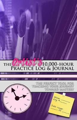 Book cover for The Artist's 10,000-hour Practice Log & Journal