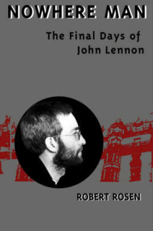 Cover of Nowhere Man: the Final Days of John Lennon