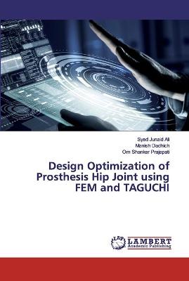 Book cover for Design Optimization of Prosthesis Hip Joint using FEM and TAGUCHI