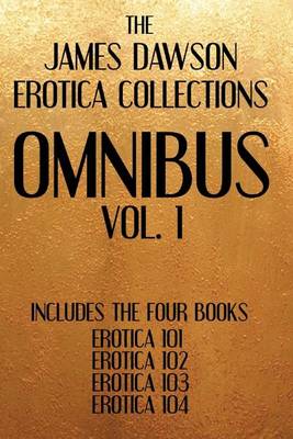 Book cover for The James Dawson Erotica Collections Omnibus Vol. 1