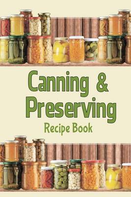 Book cover for Canning & Preserving Recipe Book