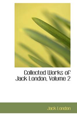 Book cover for Collected Works of Jack London, Volume 2