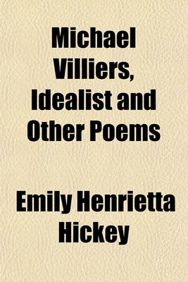 Book cover for Michael Villiers, Idealist and Other Poems