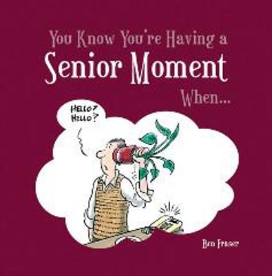 Cover of You Know You're Having a Senior Moment When...