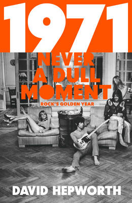 Book cover for 1971 - Never a Dull Moment