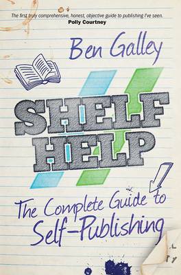 Book cover for Shelf Help - A Complete Guide to Self-Publishing