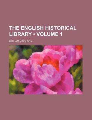 Book cover for The English Historical Library (Volume 1)