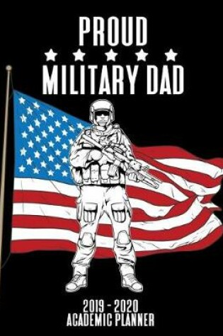 Cover of Proud Military Dad 2019 - 2020 Academic Planner