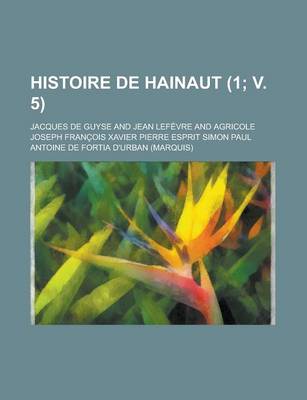 Book cover for Histoire de Hainaut (1; V. 5 )