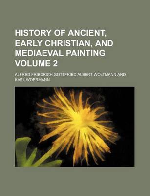 Book cover for History of Ancient, Early Christian, and Mediaeval Painting Volume 2
