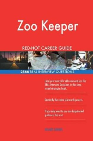 Cover of Zoo Keeper Red-Hot Career Guide; 2566 Real Interview Questions