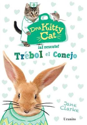 Book cover for Dra Kitty Cat: Trebol el Conejo