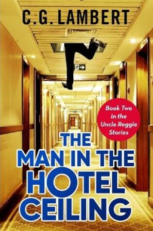 Cover of The Man In The Hotel Ceiling
