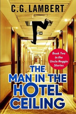 Book cover for The Man In The Hotel Ceiling