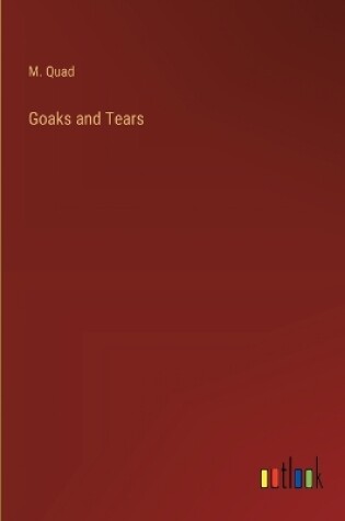 Cover of Goaks and Tears