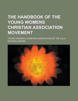 Book cover for The Handbook of the Young Womens Christian Association Movement