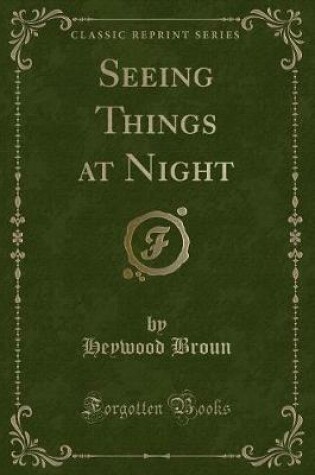 Cover of Seeing Things at Night (Classic Reprint)