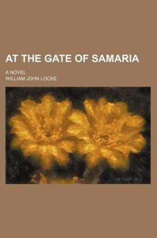 Cover of At the Gate of Samaria; A Novel