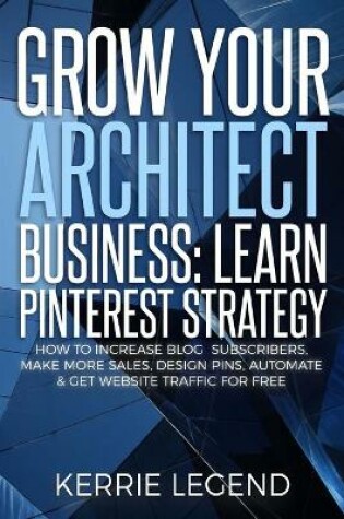 Cover of Grow Your Architect Business