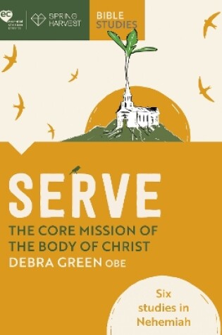 Cover of Serve: The core mission of the body of Christ