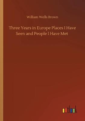 Book cover for Three Years in Europe Places I Have Seen and People I Have Met