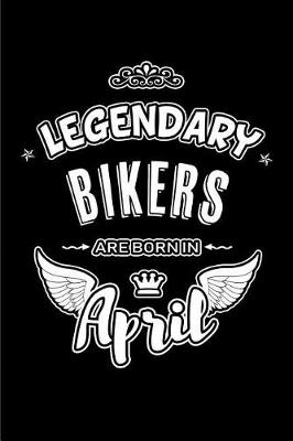 Book cover for Legendary Bikers are born in April