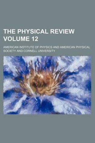 Cover of The Physical Review Volume 12