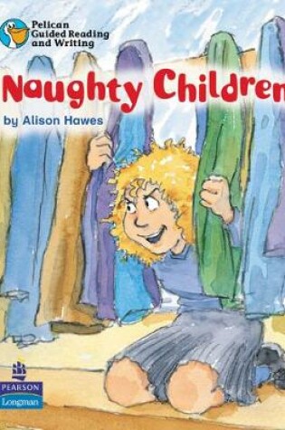 Cover of Pelican Guided Reading and Writing Naughty Children Pupil Resource Book Year 1 Term 1 Fiction Pupil's Resource Book 2