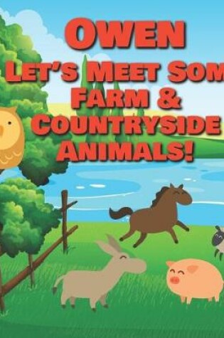 Cover of Owen Let's Meet Some Farm & Countryside Animals!