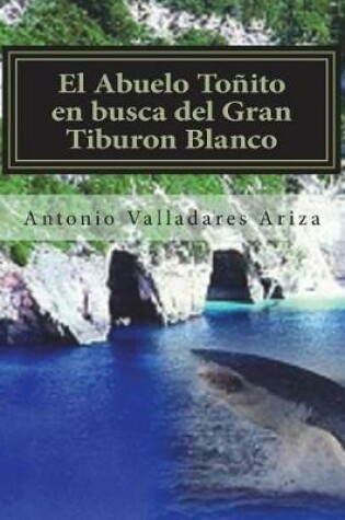 Cover of El Abuelo Tonito En Busca del Gran Tiburon Blanco