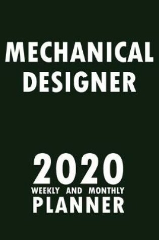 Cover of Mechanical Designer 2020 Weekly and Monthly Planner