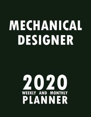 Book cover for Mechanical Designer 2020 Weekly and Monthly Planner