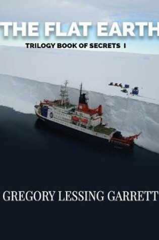 Cover of The Flat Earth Trilogy Book of Secrets I