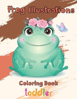 Book cover for Frog illustrations Coloring Book toddler