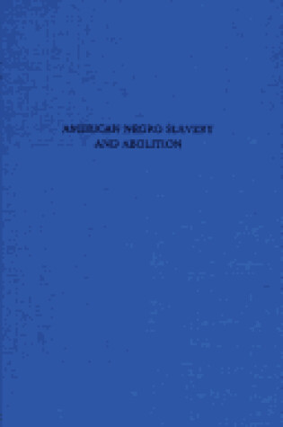 Cover of American Negro Slavery and Abolition