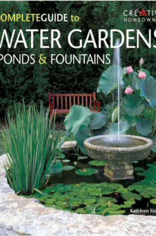 Cover of Complete Guide to Water Gardens, Ponds and Fountains