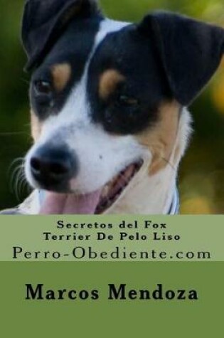 Cover of Secretos del Fox Terrier De Pelo Liso