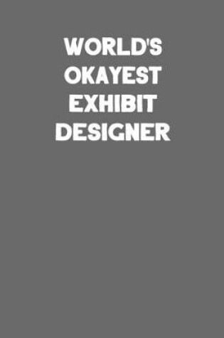 Cover of World's Okayest Exhibit Designer