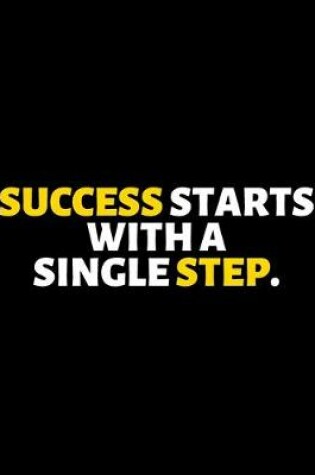 Cover of Success Starts With A Single Step