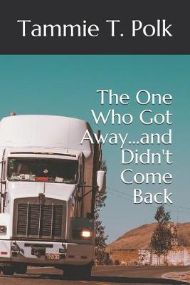 Book cover for The One Who Got Away...and Didn't Come Back