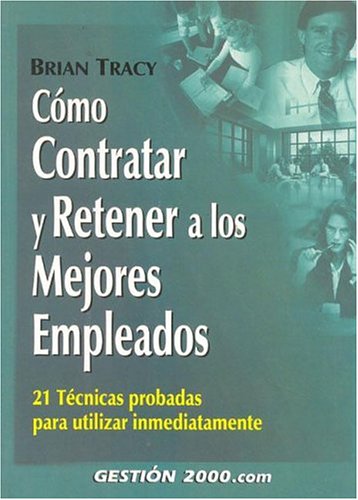 Book cover for Como Contratar y Retener a Los Mejores Empleados