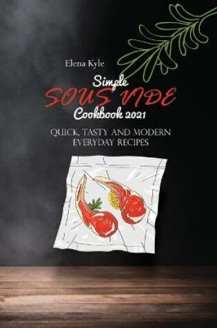 Cover of Simple Sous Vide Cookbook 2021