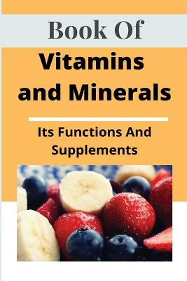 Book cover for Book Of Vitamins And Minerals