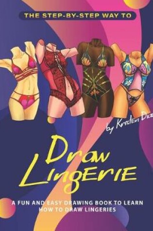 Cover of The Step-by-Step Way to Draw Lingerie