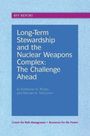 Cover of Long-Term Stewardship and the Nuclear Weapons Complex: The Challenge Ahead