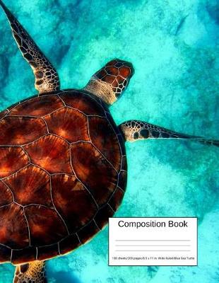Book cover for Composition Book 100 Sheets/200 Pages/8.5 X 11 In. Wide Ruled/ Blue Sea Turtle