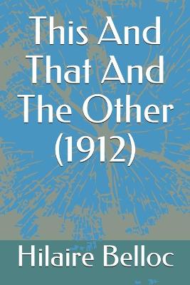Book cover for This And That And The Other (1912)